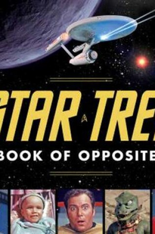 Cover of The Star Trek Book Of Opposites