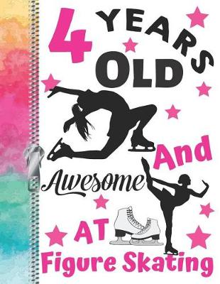 Book cover for 4 Years Old And Awesome At Figure Skating