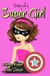 Book cover for Diary of a Super Girl - Book 10