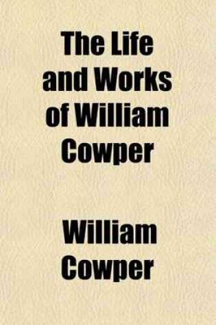 Cover of Life and Works of William Cowper Volume 8