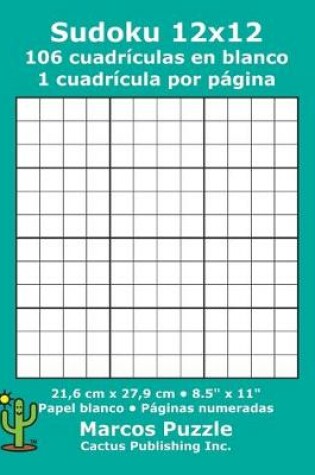 Cover of Sudoku 12x12 - 106 cuadrículas en blanco