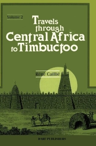 Cover of Travels Through Central Africa to Timbuctoo; and Across the Great Desert, to Morocco, Performed in the Years 1824-1828