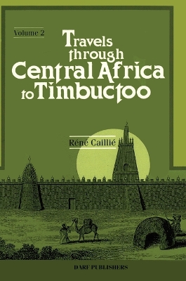 Book cover for Travels Through Central Africa to Timbuctoo; and Across the Great Desert, to Morocco, Performed in the Years 1824-1828