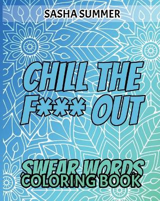 Book cover for Chill the F*** Out