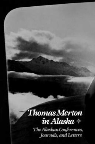 Cover of Thomas Merton In Alaska