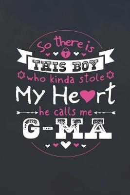 Book cover for So There's This Boy Who Kinda Stole My Heart He Calls Me G-Ma