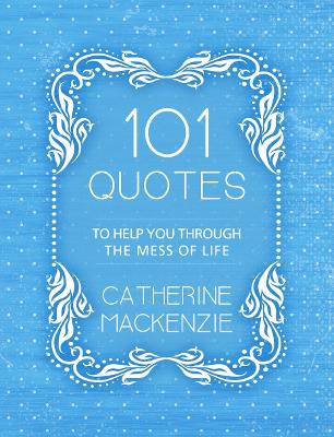 Book cover for 101 Quotes to Help You Through the Mess of Life