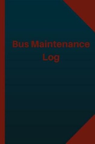 Cover of Bus Maintenance Log