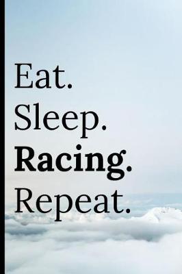 Book cover for Eat Sleep Racing Repeat