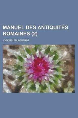 Cover of Manuel Des Antiquit S Romaines (2)