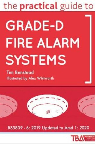 Cover of The Practical Guide to Grade-D Fire Alarm Systems