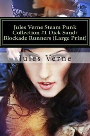 Cover of Jules Verne Steam Punk Collection #1 Dick Sand/Blockade Runners