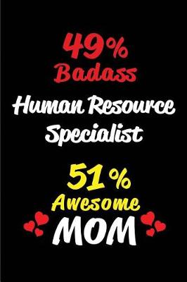 Book cover for 49% Badass Human Resource Specialist 51 % Awesome Mom