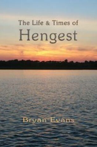 Cover of The Life and Times of Hengest