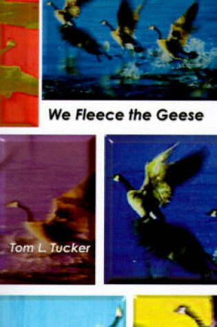 Cover of We Fleece the Geese