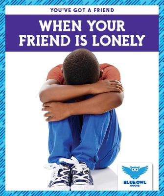 Book cover for When Your Friend Is Lonely