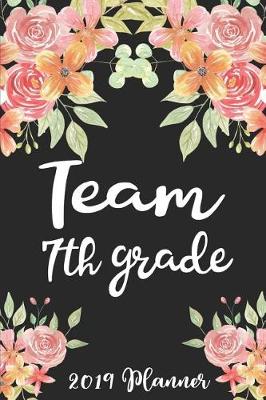 Book cover for Team 7th Grade 2019 Planner