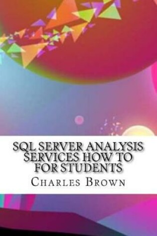 Cover of SQL Server Analysis Services How to for Students