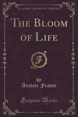 Book cover for The Bloom of Life (Classic Reprint)