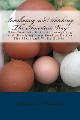 Cover of Incubating and Hatching, The American Way Black and White Edition
