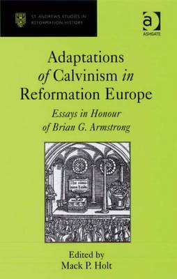 Book cover for Adaptations of Calvinism in Reformation Europe