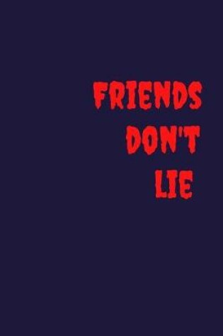 Cover of Friends don't lie