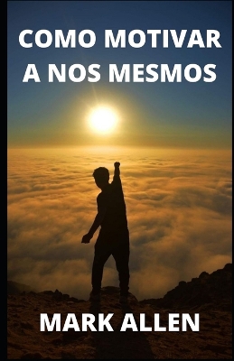 Book cover for Como motivar a nos mesmos