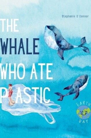 Cover of The Whale Who Ate Plastic