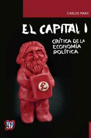 Cover of Capital I, El - Critica de La Economia Politica