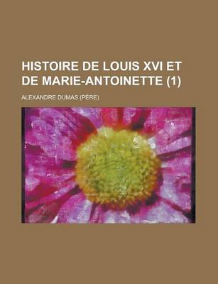 Book cover for Histoire de Louis XVI Et de Marie-Antoinette (1)