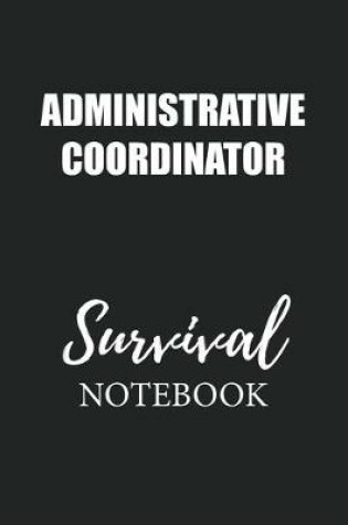 Cover of Administrative Coordinator Survival Notebook