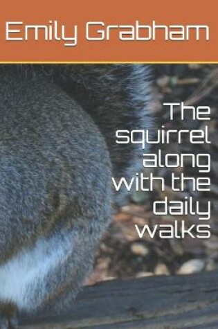 Cover of The squirrel along with the daily walks