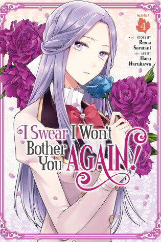Cover of I Swear I Won't Bother You Again! (Manga) Vol. 4