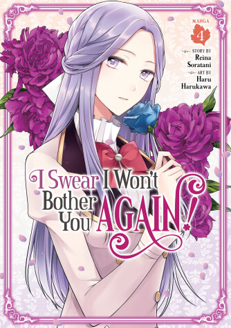 Book cover for I Swear I Won't Bother You Again! (Manga) Vol. 4