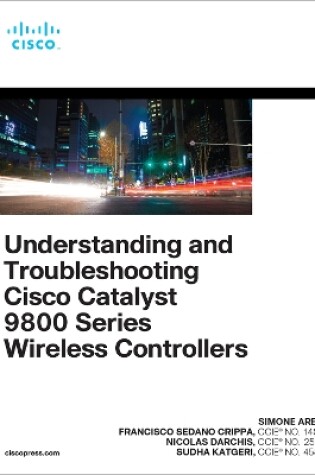 Cover of Understanding and Troubleshooting Cisco Catalyst 9800 Series Wireless Controllers