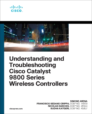 Book cover for Understanding and Troubleshooting Cisco Catalyst 9800 Series Wireless Controllers