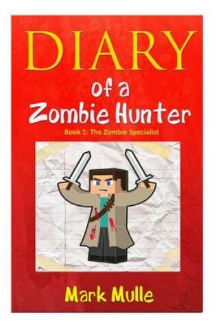 Cover of Diary of a Zombie Hunter (Book 1)