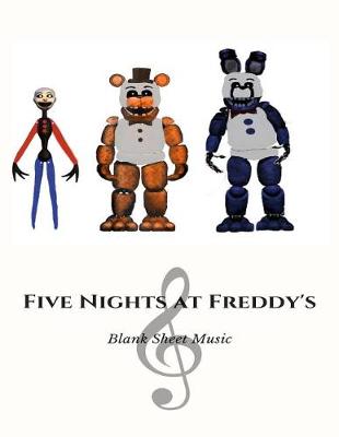 Book cover for Blank Sheet Music Five Nights at Freddy's