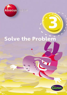Cover of Abacus Evolve (non-UK) Year 3: Solve the Problem Multi-User Pack