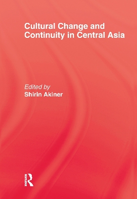 Book cover for Cultural Change & Continuity In Central Asia