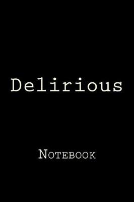 Book cover for Delirious