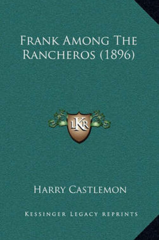 Cover of Frank Among the Rancheros (1896)