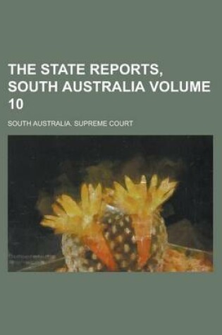 Cover of The State Reports, South Australia Volume 10