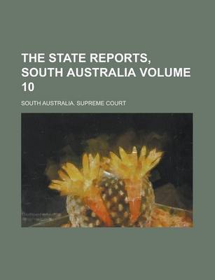 Book cover for The State Reports, South Australia Volume 10