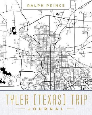 Book cover for Tyler (Texas) Trip Journal