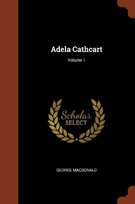 Book cover for Adela Cathcart; Volume 1