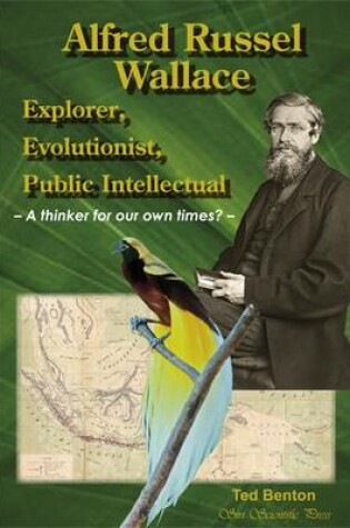 Cover of Alfred Russel Wallace: Explorer, Evolutionist, Public Intellectual