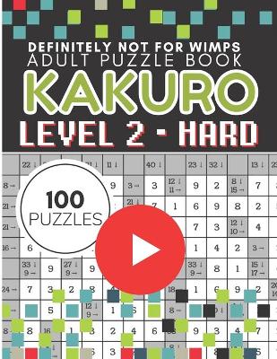 Book cover for Kakuro Puzzle Level 2, Adult Puzzle Book 100 Puzzles