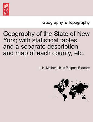 Book cover for Geography of the State of New York; With Statistical Tables, and a Separate Description and Map of Each County, Etc.