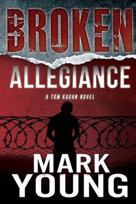 Book cover for Broken Allegiance (A Tom Kagan Novel)
